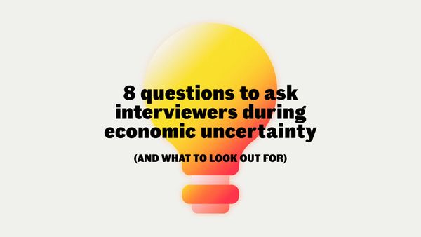 8 questions to ask interviewers during economic uncertainty (and what to look out for)