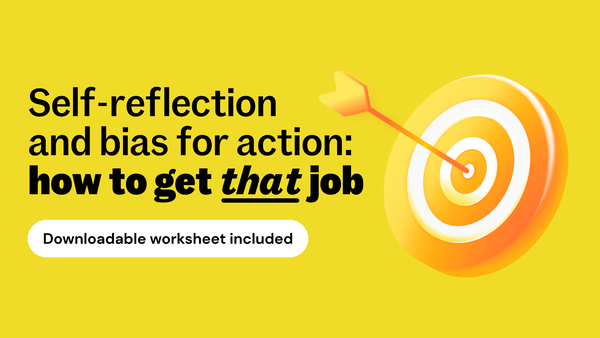 Self-reflection and bias for action: how to get that job